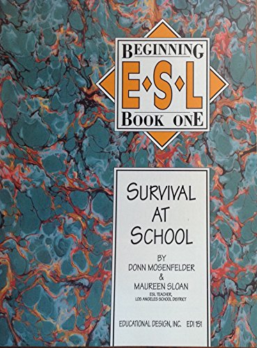 Beginning ESL Book 1: Survival at School (9780876944271) by Donn Mosenfelder; Maureen Sloan