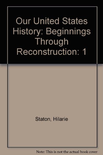 Stock image for Our United States History : Beginnings Through Reconstruction for sale by Better World Books