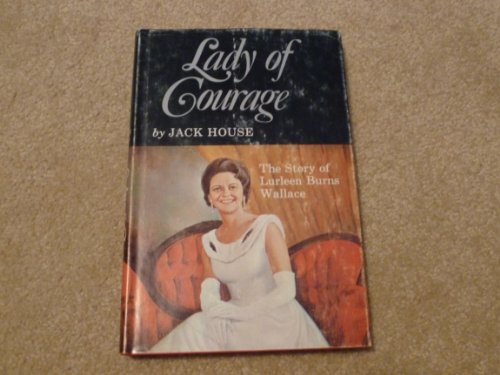 Stock image for Lady of courage;: The story of Lurleen Burns Wallace for sale by Dunaway Books