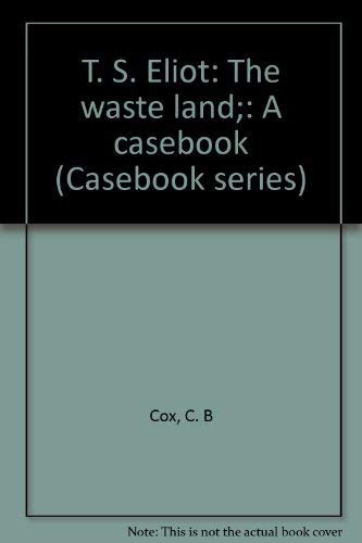 Imagen de archivo de T. S. Eliot: The Waste Land: A Casebook a la venta por ThriftBooks-Dallas