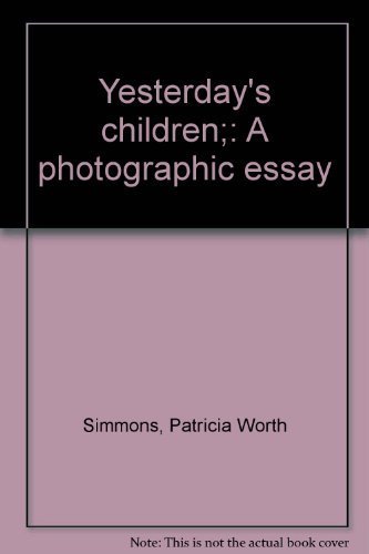 Stock image for Yesterday's Children. A Photographic Essay. for sale by Juniper Point Books