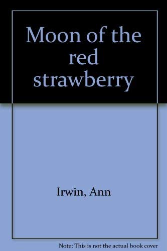Imagen de archivo de Moon of the Red Strawberry a la venta por Aamstar Bookshop / Hooked On Books