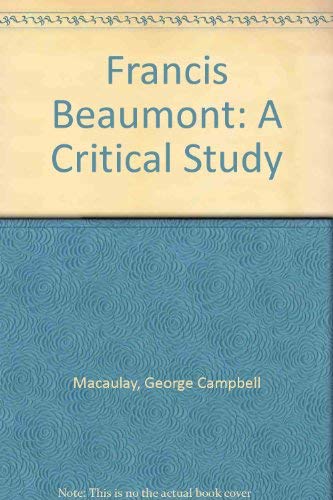 Imagen de archivo de Francis Beaumont: A Critical Study a la venta por Dunaway Books