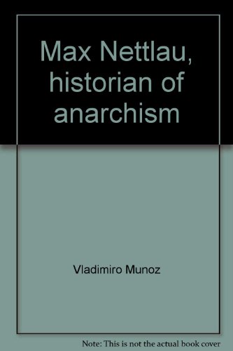 9780877001799: Title: Max Nettlau historian of anarchism Men and movemen