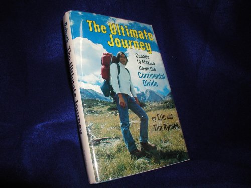 9780877010449: The Ultimate Journey: Canada to Mexico Down the Continental Divide