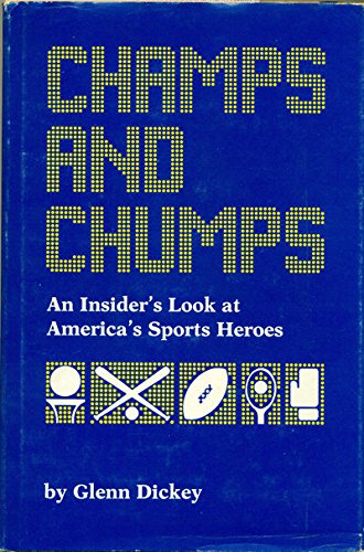 Stock image for Champs and Chumps: An Insider's Look at America's Sports Heroes for sale by Mike's Baseball Books