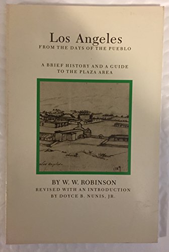 9780877012429: Los Angeles from the Days of the Pueblo: A Brief History and a Guide to the Plaza Area