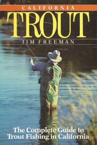 Stock image for California Trout : The Complete Guide to Trout Fishing in California for sale by Better World Books