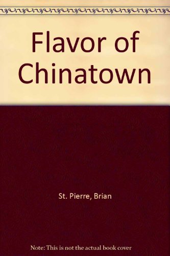 Flavor of Chinatown (9780877012610) by St. Pierre, Brian