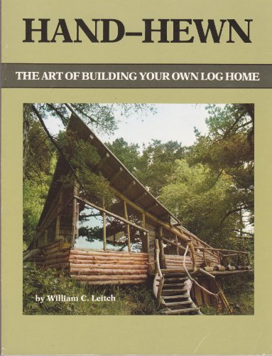 Beispielbild fr Hand-Hewn: The Art of Building Your Own Log Home zum Verkauf von GoldenDragon