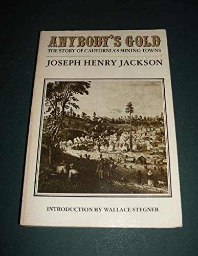 Stock image for ANYBODY'S GOLD THE STORY OF CALIFORNIA'S MINING TOWNS for sale by WONDERFUL BOOKS BY MAIL