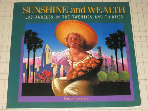 Stock image for Sunshine and Wealth: Los Angeles in the Twenties and the Thirties for sale by Gulf Coast Books