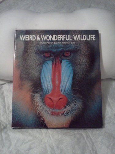 Weird & Wonderful Wildlife (9780877013006) by Michael Marten; John May; Rosemary Taylor