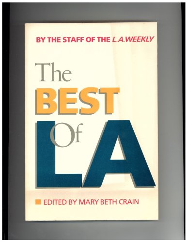 Stock image for The Best of L. A. by the Staff of L.A. Weekly for sale by Jeff Stark