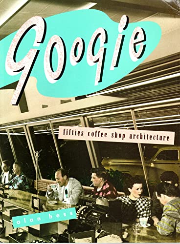 Googie: Fifties Coffee Shop Architecture (9780877013341) by Hess, Alan