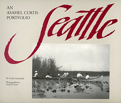 9780877013396: Seattle: An Asahel Curtis Portfolio