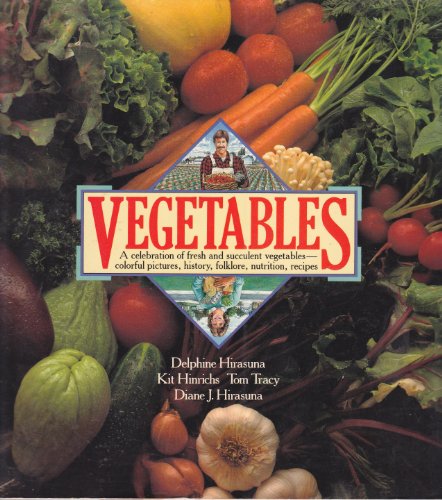 Beispielbild fr Vegetables : A Celebration of Fresh and Succulent Vegetables--Colorful Pictures, History, Folklore, Nutrition, Recipes zum Verkauf von Better World Books