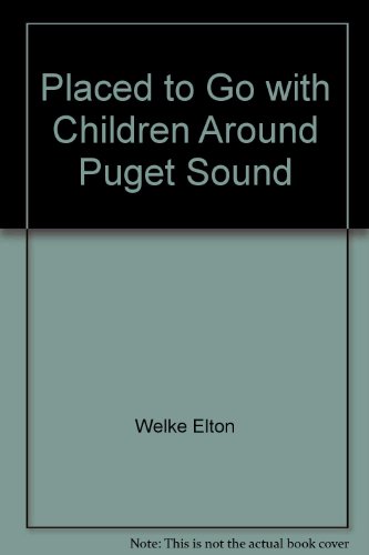 Imagen de archivo de Places to Go With Children Around Puget Sound a la venta por Vashon Island Books