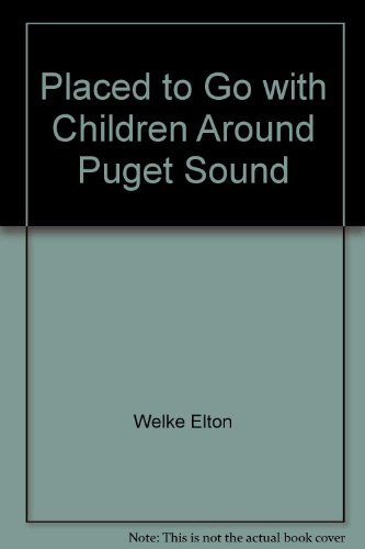 Stock image for Places to Go With Children Around Puget Sound for sale by Vashon Island Books