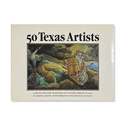 Imagen de archivo de 50 Texas Artists: A Critical Selection of Painters and Sculptors Working in Texas a la venta por HPB-Emerald