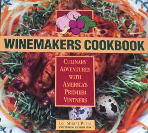 9780877013730: Wine Makers Cook Book: Culinary Adventures with America'S Premier Vintages