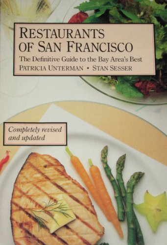 Stock image for Restaurants of San Francisco - The Definitive Guide to the Bay Area's Best for sale by Once Upon A Time Books