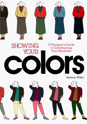 Stock image for Showing Your Colors: A Designer's Guide to Coordinating Your Wardrobe for sale by ThriftBooks-Phoenix