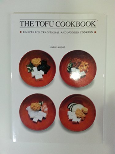 9780877013839: The Tofu Cook Book: Recipes for Traditional and Modern Cooking