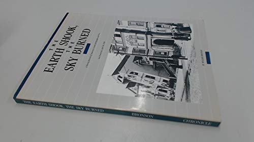 Beispielbild fr The Earth Shook, the Sky Burned : A Moving Record of America's Great Earthquake and Fire: San Francisco, April 18, 1906 zum Verkauf von Better World Books