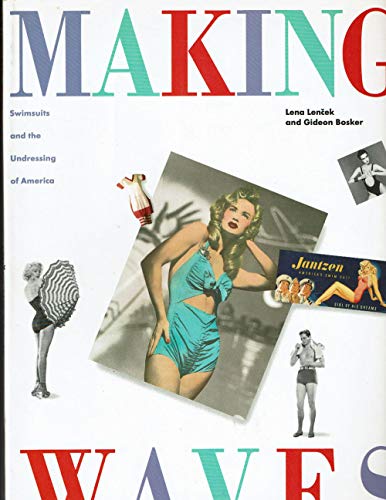 Beispielbild fr Making Waves: Swimsuits and the Undressing of America zum Verkauf von Irish Booksellers