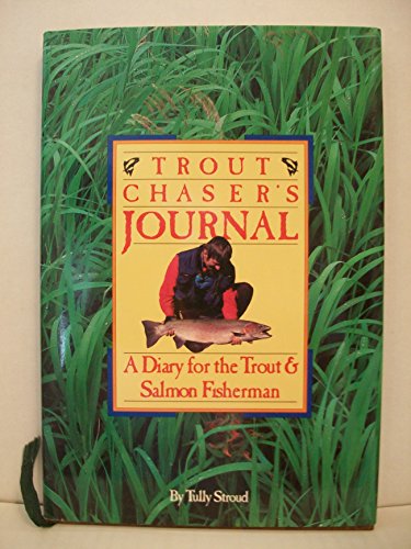 Beispielbild fr Trout Chaser's Journal: A Diary for the Trout and Salmon Fisherman zum Verkauf von Wonder Book