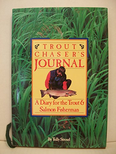 Imagen de archivo de Trout Chaser's Journal: A Diary for the Trout and Salmon Fisherman a la venta por Wonder Book