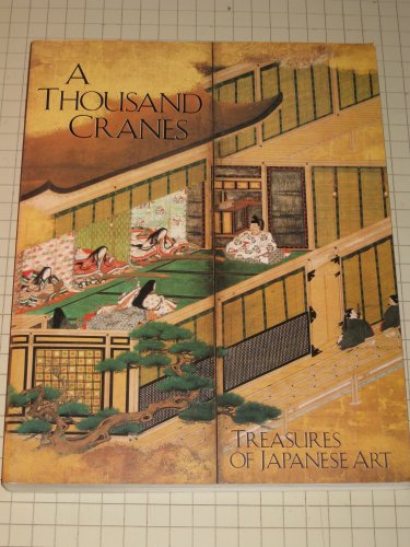 Beispielbild fr A Thousand Cranes: Treasures of Japanese Art zum Verkauf von Books From California