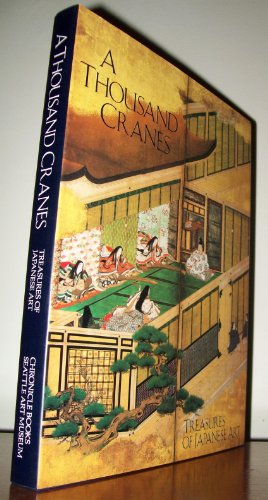Stock image for A Thousand Cranes: Treasures of Japanese Art for sale by Powell's Bookstores Chicago, ABAA