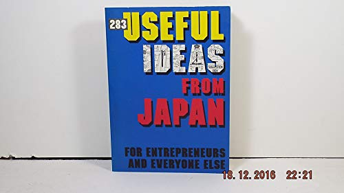 Beispielbild fr 283 Useful Ideas from Japan : For Entrepreneurs and Everyone Else zum Verkauf von Better World Books