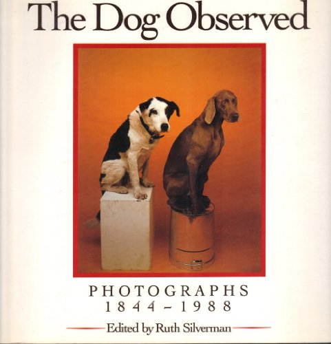 9780877014997: The Dog Observed: Photographs, 1844-1988