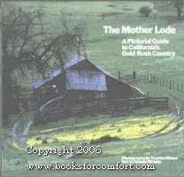 9780877015055: The Mother Lode: A Pictorial Guide to California's Gold Rush Country