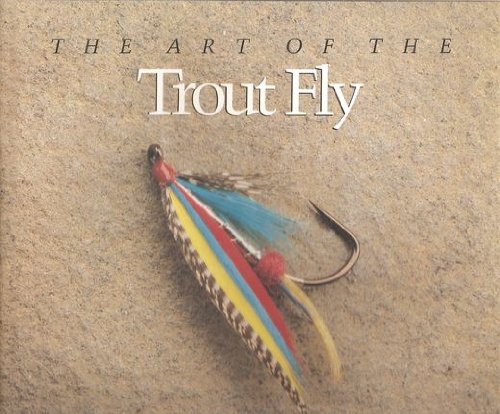 9780877015284: The Art of the Trout Fly