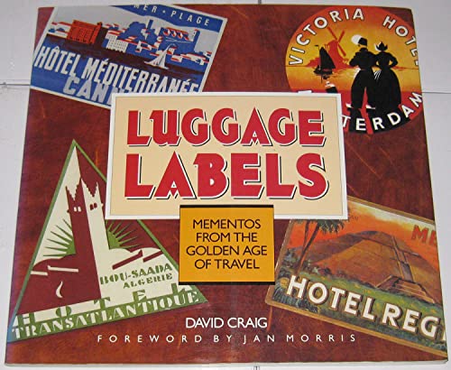Imagen de archivo de Luggage Labels: Mementos from the Golden Age of Travel a la venta por Once Upon A Time Books