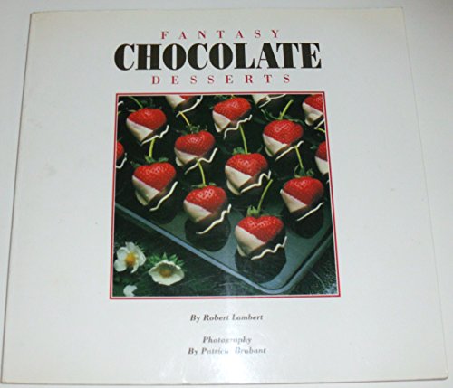 Stock image for Fantasy Chocolate Desserts for sale by Vashon Island Books