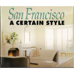 SAN FRANCISCO: A Certain Style. Photographs by John Vaughn. Forword by Herb Caen