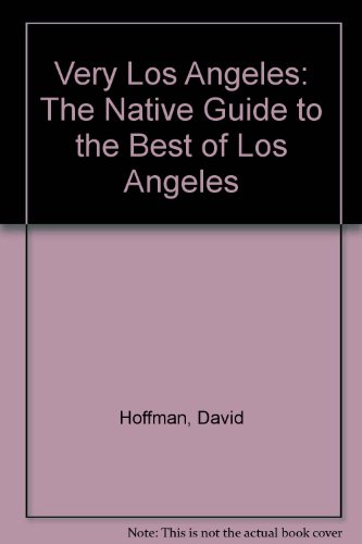 Stock image for Very L. A. : The Native's Guide to the Best of Los Angeles for sale by Top Notch Books