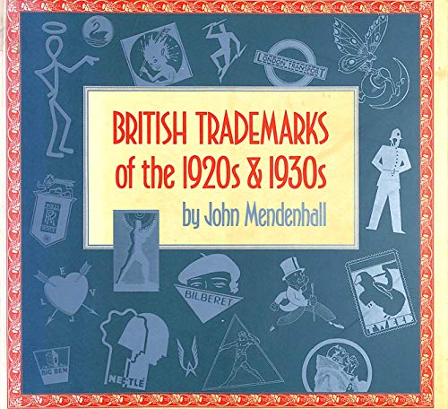 Imagen de archivo de British Trademarks of 1920s & 1930s a la venta por Half Price Books Inc.