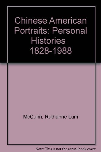 Beispielbild fr Chinese American Portraits : Personal Histories,1828-1988 zum Verkauf von Better World Books