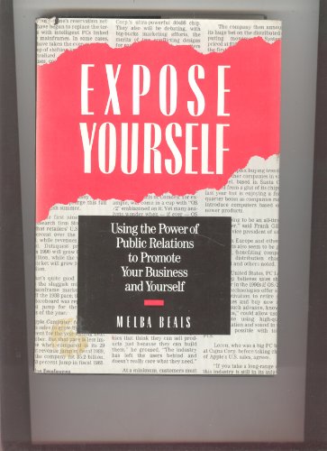 9780877015857: Expose Yourself: Using the Power of Public Relations to Promote Your Business and Yourself