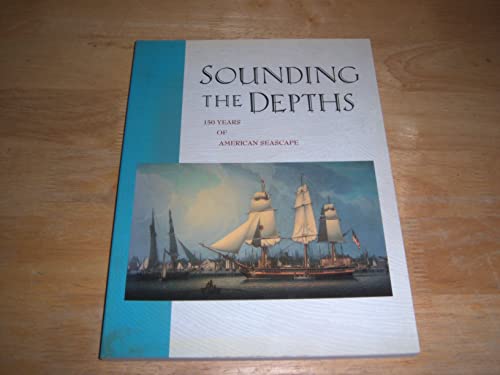 Beispielbild fr Sounding the Depths: 150 years of American seascape. zum Verkauf von Rodger Friedman Rare Book Studio, ABAA