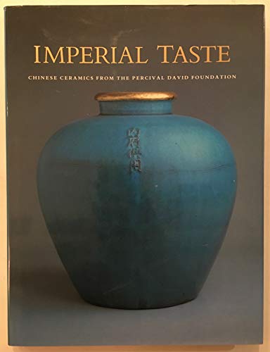 Beispielbild fr Imperial Taste: Chinese Ceramics from the Percival David Foundation (Percival David Foundation of Chinese Art: Colloquies on Art andArchaeology in Asia) zum Verkauf von AwesomeBooks