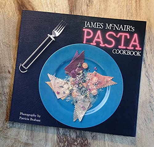 Stock image for James McNair's Pasta Cookbook for sale by SecondSale