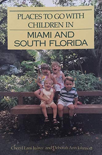 9780877016724: Places to Go with Children in Miami and South Florida [Idioma Ingls]