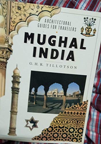 Beispielbild fr Mughal India (Architectural Guides for Travelers) zum Verkauf von WorldofBooks